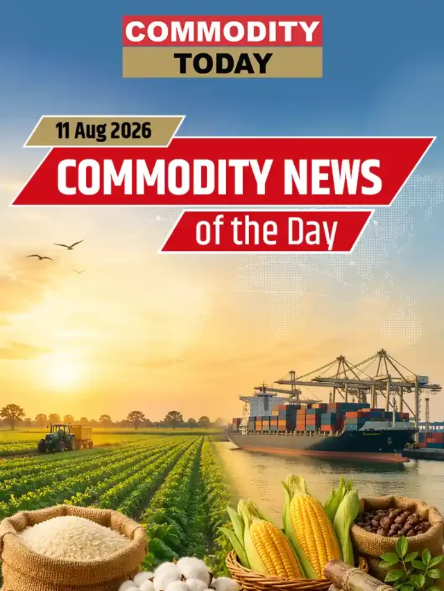 Top Commodity News: Export Hubs, Odisha Agri Exports & E20