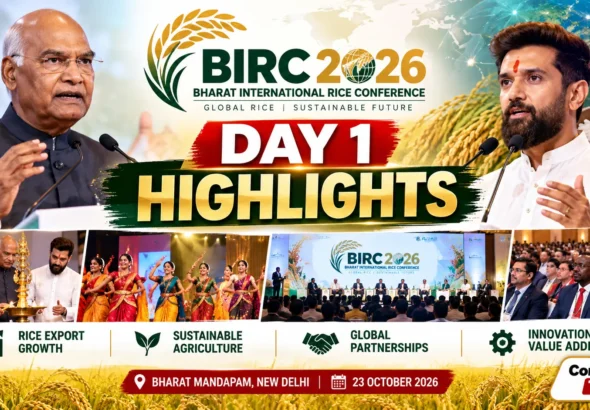 BIRC 2026 Day 1 Highlights: Ram Nath Kovind, Chirag Paswan Spotlight India’s Rice Export Growth and Global Trade